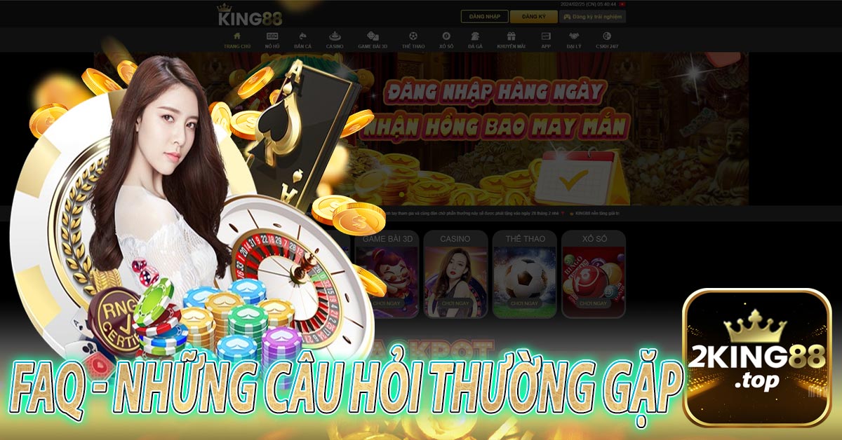 FAQ – Những câu hỏi thường gặp về trang chủ cá cược King88