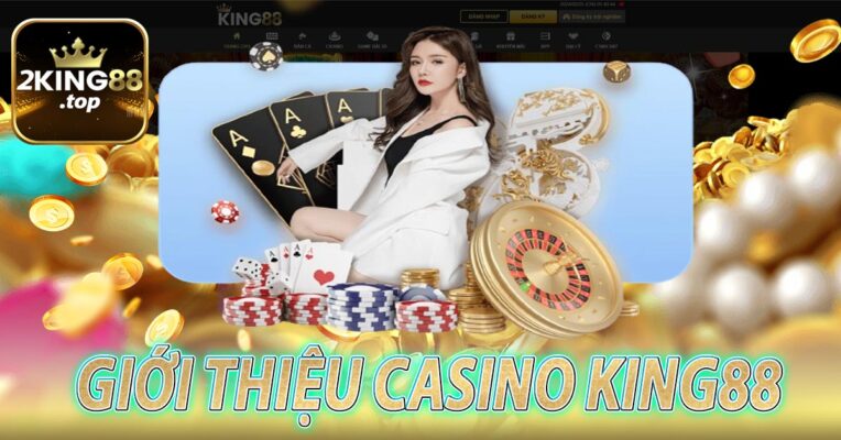 Giới thiệu Live Casino King88