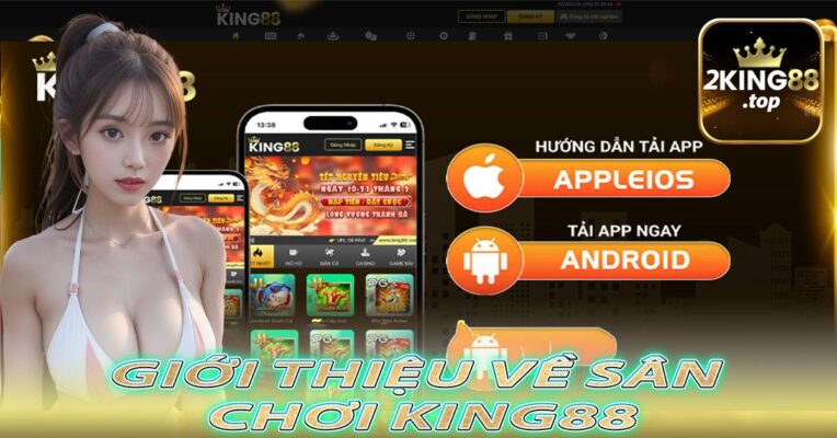 Giới thiệu về sân chơi King88